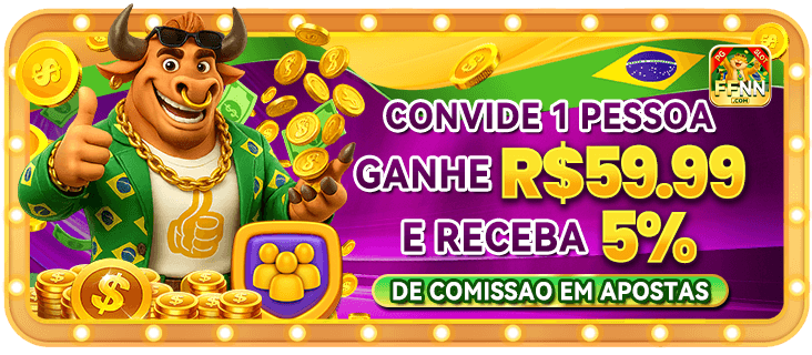 CONVIDE 1 PESSOA GANHE R$59.99 E RECEBA 5% DE COMISSAO EM APOSTAS